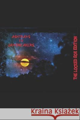 Ashtrays to Jawbreakers: Locked Box Ray Roberts Susan Lynn Solomon B. Hayden Crawford 9781702794244