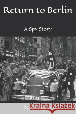 Return to Berlin: A Spy Story Noel Hynd 9781704410968