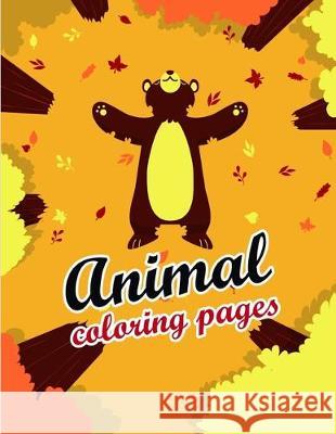 Animals Coloring Pages: Funny Image for special occasion age 2-5, special design from Professsional Artist J. K. Mimo 9781704869742 Independently Published