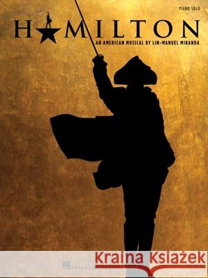 Hamilton: An American Musical Lin-Manuel Miranda 9781705108499 Hal Leonard Publishing Corporation