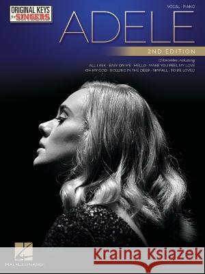 Adele - Original Keys for Singers - 2nd Edition: Vocal Arrangements with Piano Accompaniment Adele 9781705163498