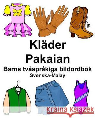 Svenska-Malay Kläder/Pakaian Barns tvåspråkiga bildordbok Carlson, Richard 9781708242534