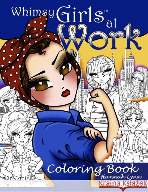 Whimsy Girls at Work Coloring Book Hannah Lynn 9781711923901 Independently Published