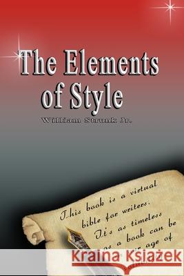 The Elements of Style William Strunk, Jr. 9781715376055