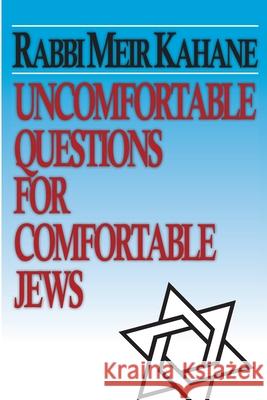 Uncomfortable Questions for Comfortable Jews Meir Kahane 9781715882020 Blurb