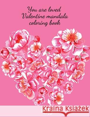 You are loved Valentine mandala coloring book Cristie Publishing 9781716258916