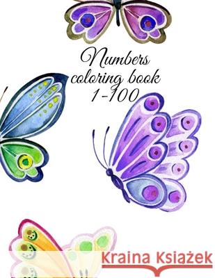 Numbers coloring book 1-100 Cristie Publishing 9781716305979