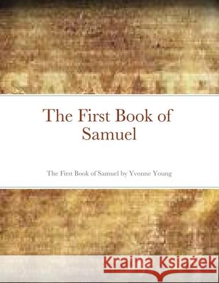 The First Book of Samuel Yvonne Young 9781716567629