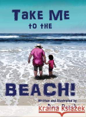 Take Me to the Beach David Bench 9781716704628 Lulu.com
