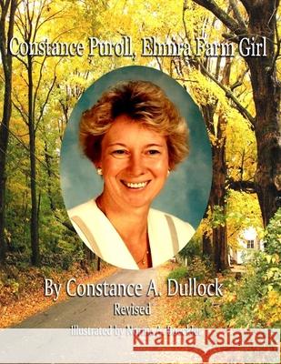 Constance Puroll, Elmira Farm Girl Constance A. Dullock Norma Boeckler Nancy Renko 9781716841866 Lulu.com