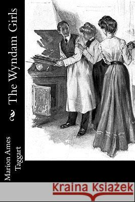 The Wyndam Girls Marion Ames Taggart 9781717066060 Createspace Independent Publishing Platform