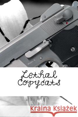 Lethal Copycats Zeena Nackerdien 9781717145123 Createspace Independent Publishing Platform