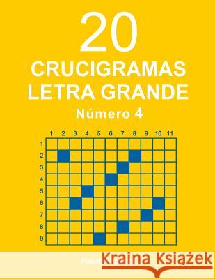 20 Crucigramas Letra Grande - N. 4 Pasatiempos10 9781717194428 Createspace Independent Publishing Platform