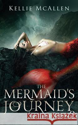 The Mermaid's Journey Kellie McAllen 9781717378699 Createspace Independent Publishing Platform