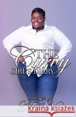 The Curvy Girl's Diary Kai N 9781717406750 Createspace Independent Publishing Platform