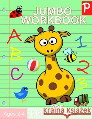 Jumbo Workbook Pre Kindergarten: Jumbo Preschool Activity Book Ages 2-4 Busy Hands Books 9781717421913 Createspace Independent Publishing Platform