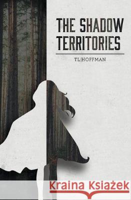 The Shadow Territories Tl Hoffman 9781717822734