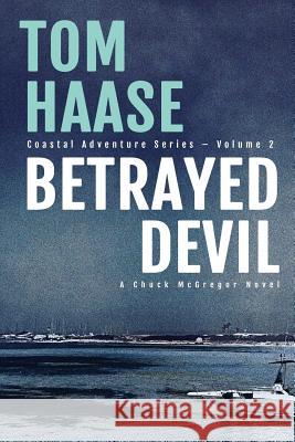 Betrayed Devil Tom Haase 9781717845221 Independently Published