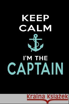Keep Calm I'm The Captain Sjg Publishing 9781718023536