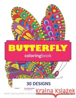 Butterfly Coloring Book: 30 Coloring Pages of Butterflies in Coloring Book for Adults (Vol 1) Sonia Rai 9781718042933