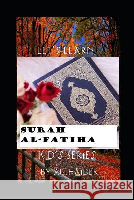Let's Learn Surah Al-Fatiha: Islam for Kids Ali Haider 9781718055735