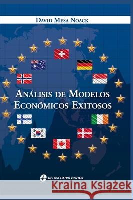 Análisis de Modelos Económicos Exitosos Mesa Noack, David 9781718097513 Independently Published