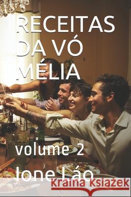 Receitas Da VÓ Mélia: volume 2 Lao, Amelia 9781718151628
