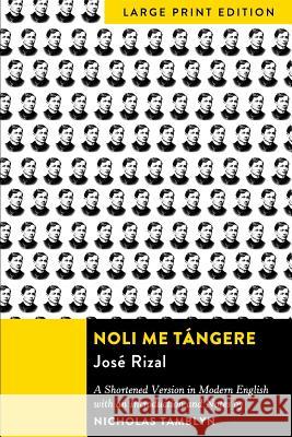 Noli Me Tángere: A Shortened Version in Modern English with an Introduction and Notes Rizal, Jose 9781718153462
