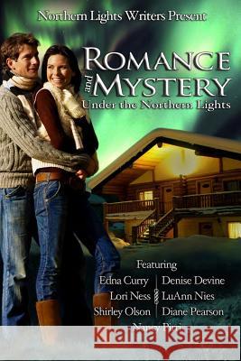 Romance and Mystery Under the Northern Lights Edna Curry Denise Devine Lori Ness 9781718176300