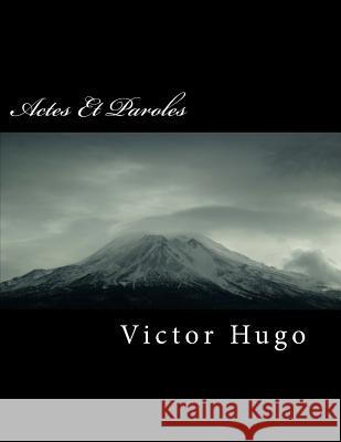 Actes Et Paroles Victor Hugo 9781718648456 Createspace Independent Publishing Platform