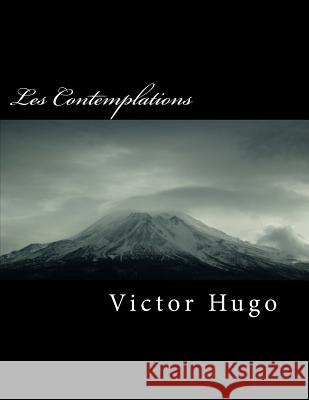 Les Contemplations Victor Hugo 9781718683013 Createspace Independent Publishing Platform