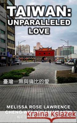 Taiwan: Unparalleled Love (Black & White) Melissa Rose Lawrence Cheng-Wei 