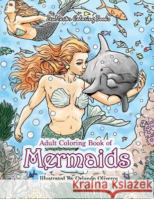 Adult Coloring Book of Mermaids: Mermaid Coloring Book For Adults for Stress Relief and Relaxation Zenmaster Coloring Books 9781718920811 Createspace Independent Publishing Platform
