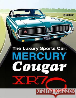 The Luxury Sports Car: Mercury Cougar XR7-G Don Skinner 9781718923645