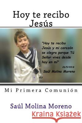 Hoy te recibo Jesus Molina Ruiz, Diego 9781718955936