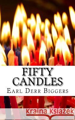 Fifty Candles Earl Derr Biggers 9781718981553