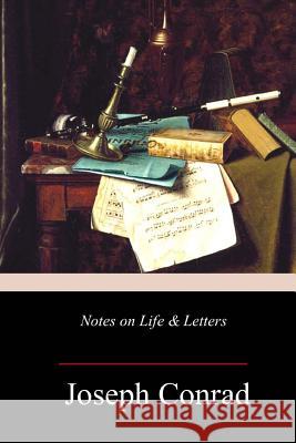 Notes on Life & Letters Joseph Conrad 9781718996373