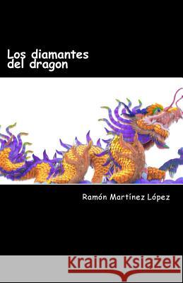 los diamantes del dragon Lopez, Ramon Martinez 9781719142816