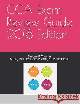 Cca Exam Review Guide 2018 Edition Mhsc Mhl Ccs Ccs Thomas 9781719225595 Createspace Independent Publishing Platform