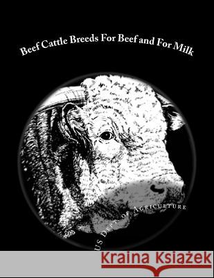 Beef Cattle Breeds For Beef and For Milk: Farmers' Bulletin No. 1779 Chambers, Jackson 9781719397575