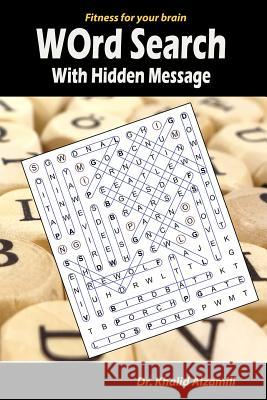 Word Search With Hidden Message: Train your brain anywhere, anytime! - 120 Puzzles for Adults Alzamili, Khalid 9781719825832