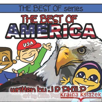 The Best of America Chris Padovano J. R. Philp 9781719865609 Independently Published