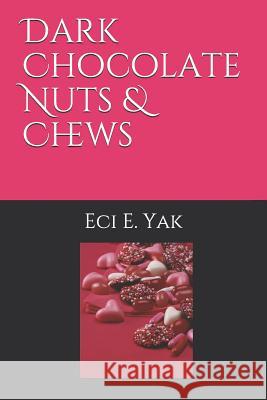 Dark Chocolate Nuts & Chews Sandy Service Gail Lynn Arvillan Sag 9781719917728