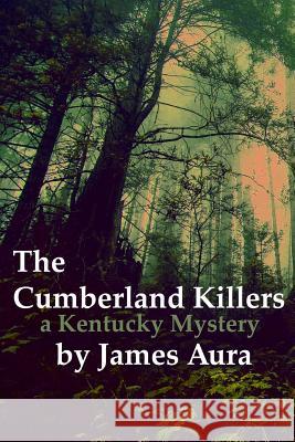 The Cumberland Killers: A Kentucky Mystery R. D. Price James Aura 9781720173588