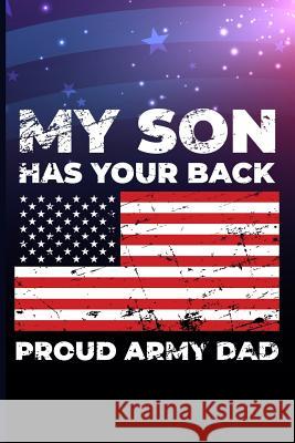 My Son Has Your Back Proud Army Dad Maxwell 9781720266754