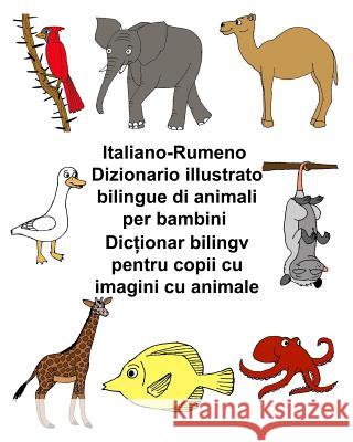 Italiano-Rumeno Dizionario illustrato bilingue di animali per bambini Carlson, Kevin 9781720833376