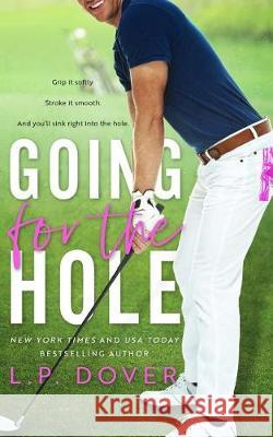 Going for the Hole L. P. Dover Crimson Tide Editorial 9781721169795