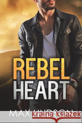 Rebel Heart Max Hudson 9781721215249