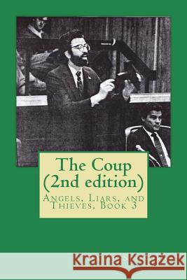 The Coup (2nd edition): Angels, Liars, and Thieves, Book 3 Scondras, David 9781721286874 Createspace Independent Publishing Platform