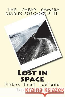 Lost in space: Notes from Iceland Strzolka, Rainer 9781721593491